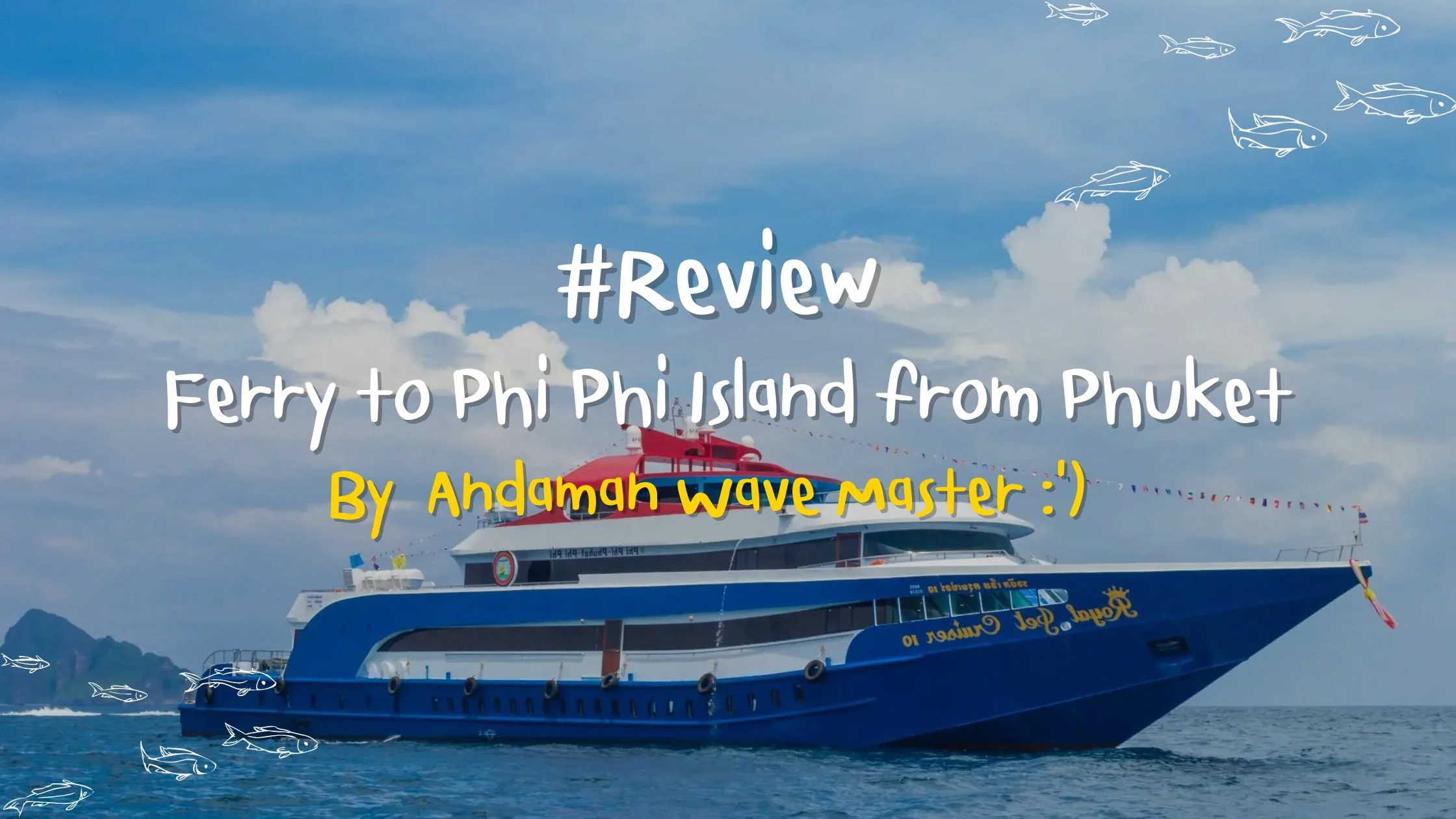 You are currently viewing Review of Andaman Wave Master Ferry Service from Phuket to Phi Phi Island